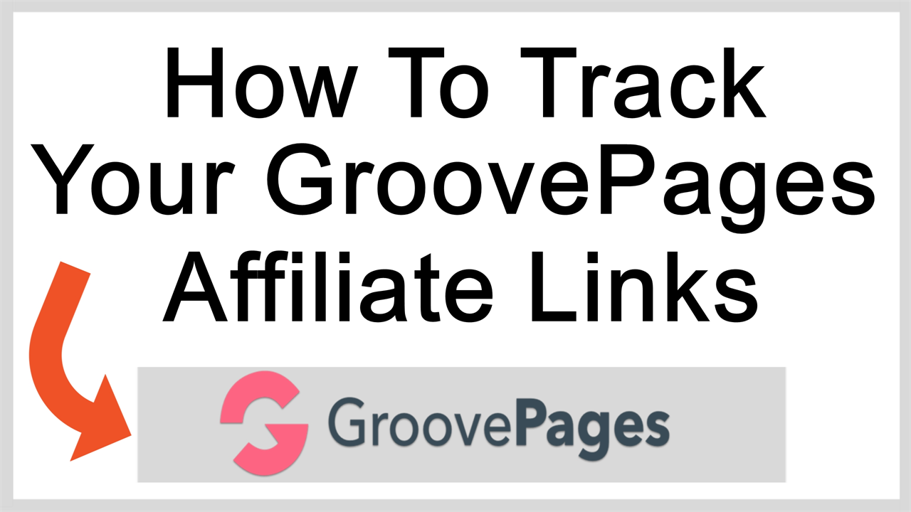 How To Track Your GroovePages Affiliate Links