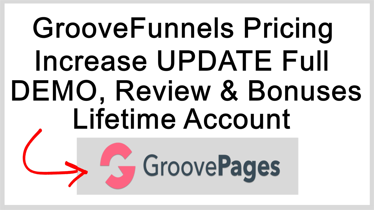 GrooveFunnels Pricing Increase UPDATE Full DEMO, Review & Bonuses - Lifetime Account