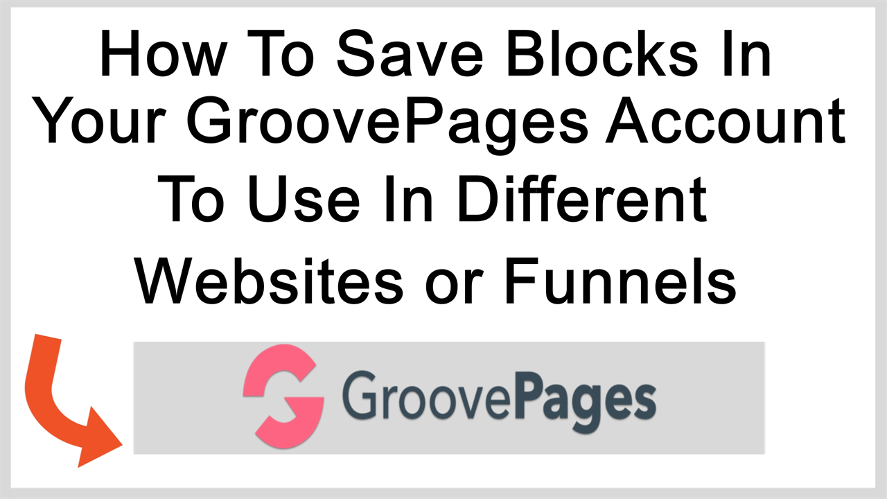 How to save blocks in your GroovePages Account to use in different websites or funnels