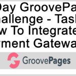 The 10 Day GroovePages Challenge Task 7 - How To Build An Order Page & Integrate A Payment Gateway In GrooveSell