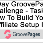 The 10 Day GroovePages Challenge Task 8 - How To Build Your Affiliate Setup In GrooveSell