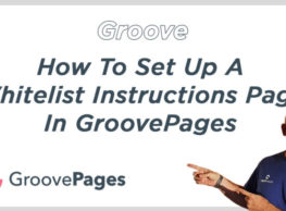 Groove -How To Set Up A Whitelist Instructions Page In GroovePages