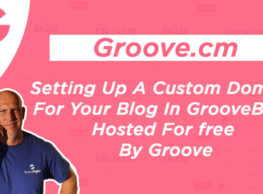 Groove.cm – Setting Up A Custom Domain For Your Blog In GrooveBlog Hosted For free By Groove