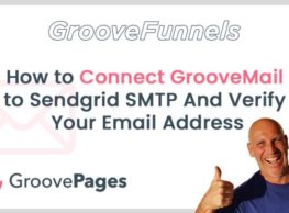 How to Connect GrooveMail to Sendgrid SMTP And Verify Your Email Address
